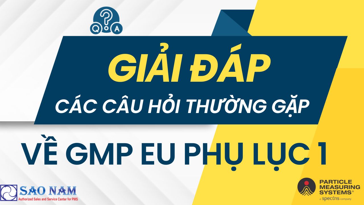 Giải đáp các câu hỏi thường gặp về EU GMP  - Phụ lục 1